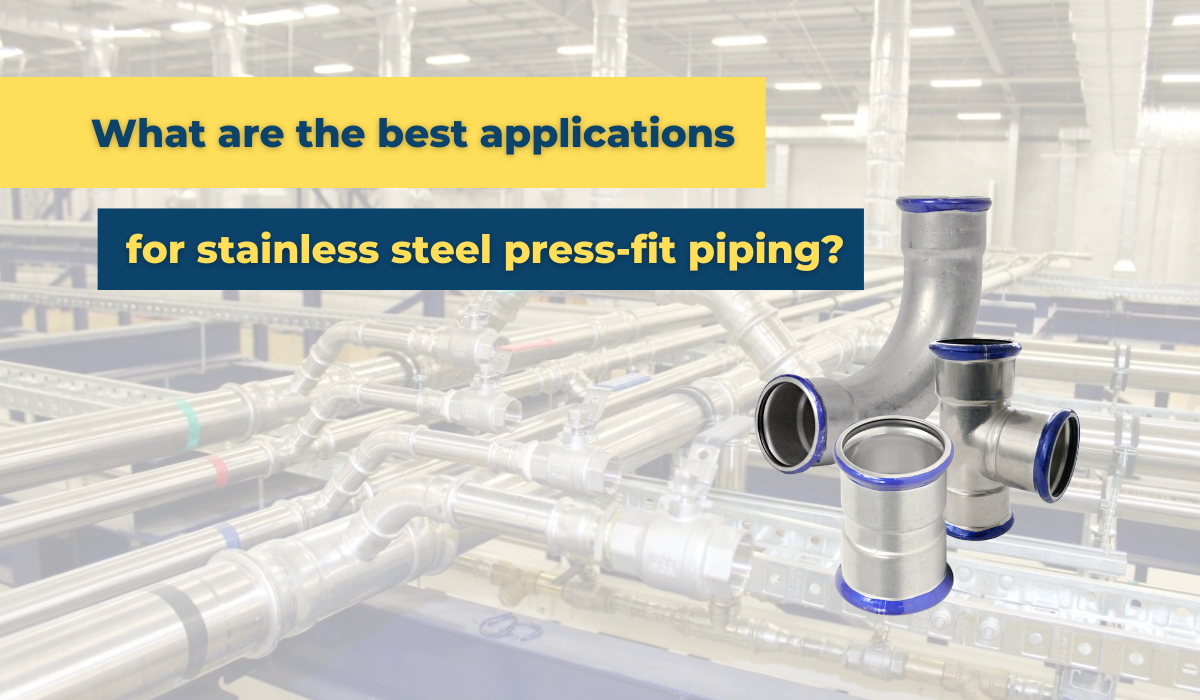 Best applications for stainless steel pressfit piping